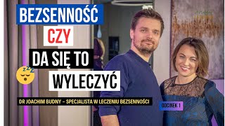 🆘😴NIE MOGĘ ZASNĄĆ‼️Problemy ze SNEM Czy można to WYLECZYĆ Dr Joachim Budny  cz1 bezsenność [upl. by Blaine]