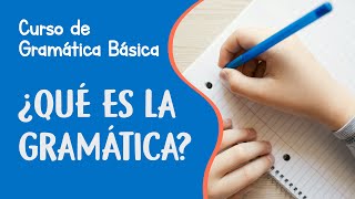 ¿Qué es la gramática  Curso de Gramática Básica [upl. by Myron403]