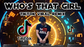 WHOS THAT GIRL  TikTok Viral  DjJohnrey Remix 2022 [upl. by Rozina]