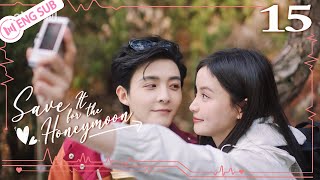 Save It for the Honeymoon 15 Guan Yue Lin Xiaozhai 💗Lured by CEO in a bathrobe  结婚才可以  ENG SUB [upl. by Nigen651]