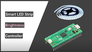 Smart LED Strip Brightness Controller Using Raspberry Pi Pico Board [upl. by Allin970]