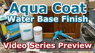 Aqua Coat WB Wood Finish Video Series Preview  259 [upl. by Armando982]