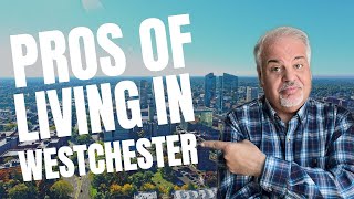 What Are the PROs of Living in Westchester  Living in Westchester  Bill DAmbrosio [upl. by Intruoc483]