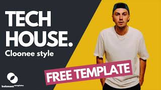 How to make Tech House like Cloonee FREE TEMPLATE [upl. by Arod]