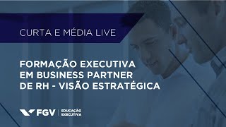 FGV Educação Executiva  Formação Executiva em Business Partner de RH  Visão Estratégica [upl. by Sheley]