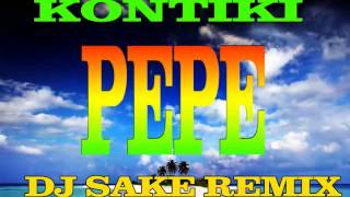 KONTIKI  quotPEPEquot  DJ SAKE REMIX 2012 DEMO [upl. by Narat]