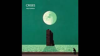 Crises  Mike Oldfield 12 [upl. by Stubbs]