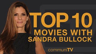 Top 10 Sandra Bullock Movies [upl. by Eecyal]