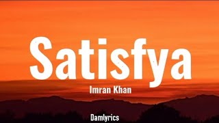 Imran Khan  Satisfya Lyrics [upl. by Nagram]