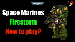 How to play Salamanders Space Marines in 10th Edition  Guide  Firestorm Assault Force [upl. by Barrington]