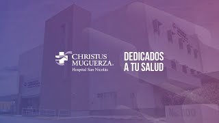 CHRISTUS MUGUERZA Hospital San Nicolás  Dedicados a tu Salud [upl. by Ecirtaed]