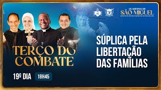 Terço do Combate  Quaresma de São Miguel  Súplica pela libertação das famílias  0509 [upl. by Peugia]