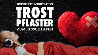 Trostpflaster  Einschlafen und Sorgen loslassen  Geführte Meditation [upl. by Mehs]