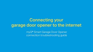 Troubleshooting Guide for Connecting a myQ Smart Garage Door Opener to the Internet  Support [upl. by Shannah602]