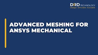 Advanced Meshing for Ansys Mechanical [upl. by Enelrad]