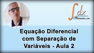 Grings  Equação Diferencial com Separação de Variáveis  Aula 2 [upl. by Trella]