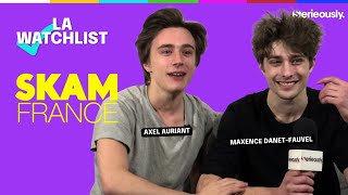 📺 SKAM France  La Watchlist de Axel Auriant et Maxence DanetFauvel [upl. by Intruok]