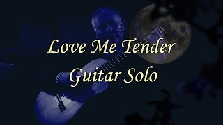 Love Me Tender Guitar Solo [upl. by Normand107]