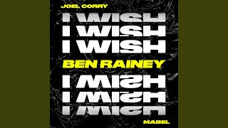 I Wish feat Mabel Ben Rainey Remix [upl. by Ellednek]