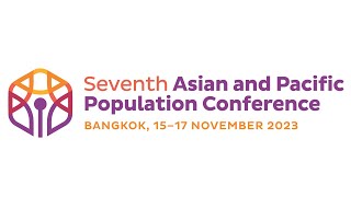 Seventh Asian and Pacific Population Conference Day 2 [upl. by Ledif475]