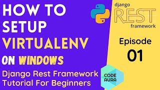 How to Install virtualenv on Windows 10  Django Rest Tutorial For Beginners  Code Aura [upl. by Abihsat363]