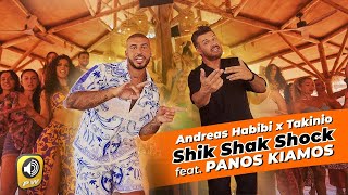 Andreas Habibi x Takinio feat Panos Kiamos  Shik Shak Shock  Official Music Video [upl. by Saito]