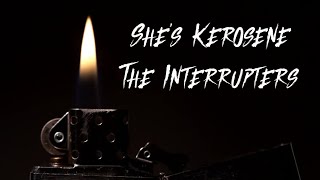 The Interrupters  Shes Kerosene  Lyrics [upl. by Nommad]