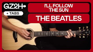 Ill Follow The Sun Guitar Tutorial The Beatles Guitar Lesson Easy Chords  Strumming [upl. by Enttirb]