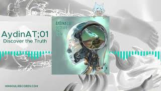 AydinAT01  Discover The Truth mimsoulrecords [upl. by Rempe361]