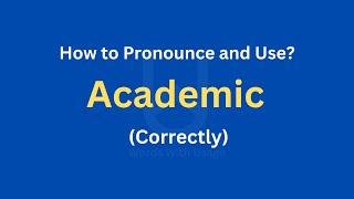 How to Pronounce Academic  How to use it Correctly [upl. by Arayc923]