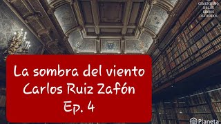 Audiolibro  La sombra del viento  Carlos Ruiz Zafón  Ep 4 [upl. by Ellemrac]