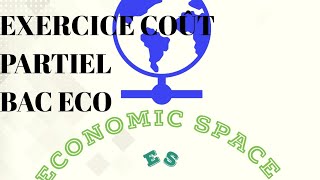 🆕🆕 Exercicescoût partiel BAC eco ECONOMIC SPACE [upl. by Ylehsa]