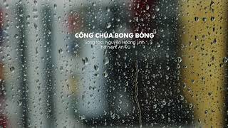 AN VŨ  Full Công Chúa Bong Bóng  St Nguyễn Hoàng Linh  New Version [upl. by Eixid]