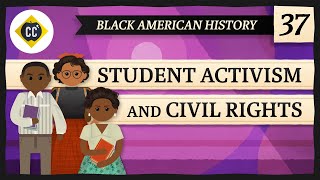 Student Civil Rights Activism Crash Course Black American History 37 [upl. by Eesdnyl]