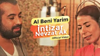 İntizar amp Nevzat Ak  Al Beni Yarim Official Video [upl. by Iniffit]