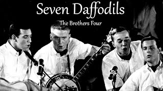 Seven Daffodils with lyrics  Singer  Brothers Four  Lyricist [upl. by Ardet]