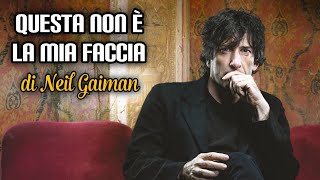 quotQuesta non è la mia facciaquot di Neil Gaiman [upl. by Vinna]