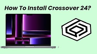 How To Install Crossover 24 On Mac [upl. by Uah506]