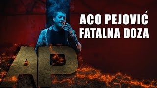 Aco Pejovic  Fatalna Doza  Official Video 2018 [upl. by Leontine316]