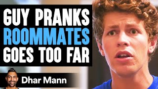 Guy PRANKS Roommates GOES TOO FAR Ft Ben Azelart  Dhar Mann [upl. by Arria100]