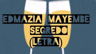 EDMAZIA  SEGREDO Letra [upl. by Wamsley]