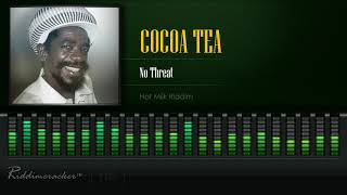 Cocoa Tea  No Threat Hot Milk Riddim HD [upl. by Notpmah]