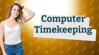 How does my computer know what time it is [upl. by Colvert]