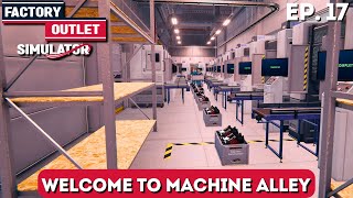 Maxed Out Production With Machine Alley Factory Outlet Simulator Ep17 [upl. by Hpejsoj456]