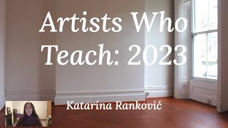 Artists Who Teach 2023 Katarina Ranković [upl. by Wolsky513]