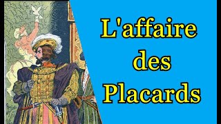 LAFFAIRE DES PLACARDS PAR UN BOURGEOIS DE PARIS TEXTE LHISTOIRE A LA SOURCE [upl. by Ayr]