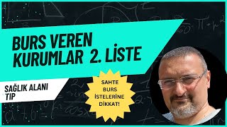 BURS VEREN KURUMLAR 2 LİSTE TIP VE DİĞER SAĞLIK BURSLARI SAHTE BURSLARA DİKKAT [upl. by Ingemar]