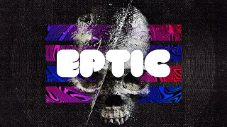 Eptic  Kill Them All [upl. by Nayab]