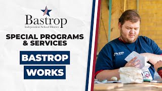 Bastrop ISD  Bastrop Works [upl. by Yusem]