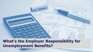 What’s the Employer Responsibility for Unemployment Benefits [upl. by Joanna]